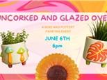 UNCORKED AND GLAZED OVER EVENT-THURSDAY JUNE 6th 6pm @ Rising Sons Winery