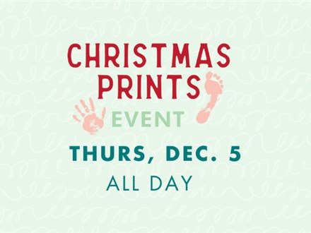 Christmas Prints Event: Thursday, December 5th- All Day