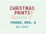 Christmas Prints Event: Thursday, December 5th- All Day