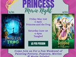 Princess Movie Night May 31st & June 1st