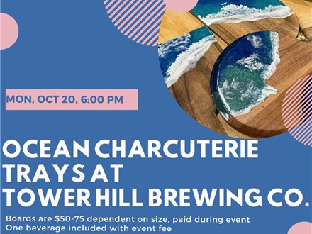 Ocean Charcuterie trays at Tower Hill Brewing Co-Monday, Oct 20, 6:00 pm