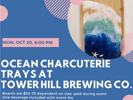 Ocean Charcuterie trays at Tower Hill Brewing Co-Monday, Oct 20, 6:00 pm