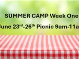 SUMMER CAMP Week ONE June 23rd-26th Picnic 9am-11am