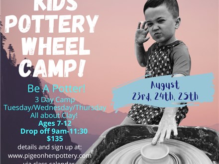 Kids' Pottery Wheel Camp August 23rd, 24th, 25th