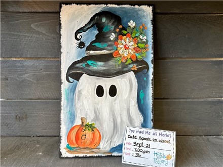 You Had Me at Merlot - Cute Spook - On Wood - Sept 21st - $36