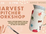  Harvest Pitcher Adult Workshop- Friday, September 26th 6-8pm