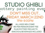 STUDIO GHIBLI POTTERY PAINTING EVENT 3/22@THE POTTERY PATCH
