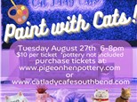 Paint With Cats @ The Cat Lady Cafe!  August 27th 6-8pm