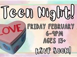 Teen Night! February 2025