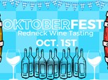Oktoberfest Redneck Wine Tasting Oct.1st