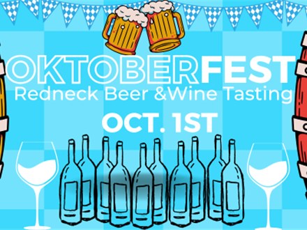 Oktoberfest Redneck Beer & Wine Tasting Oct.1st