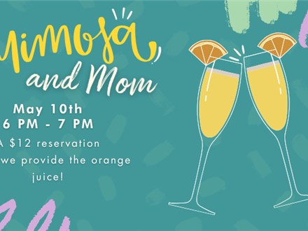 Mimosas & Mom - May 10