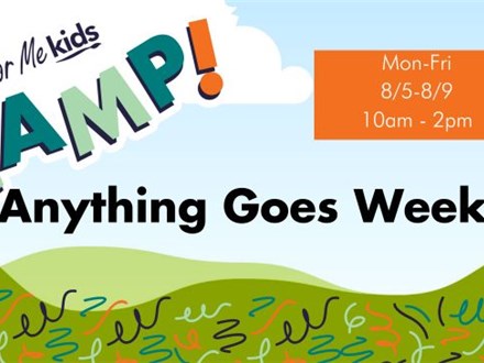 Camp: Anything Goes Week 8/5-8/9