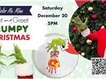 Meet and Greet GRUMPY CHRISTMAS! Dec 20, 5PM