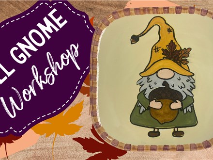 Fall Gnome Workshop - Sept, 24th