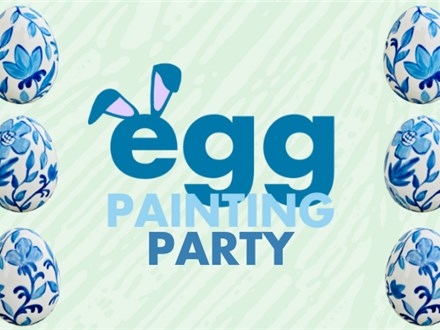 Egg Painting Party: Friday, March 21st 6-8pm