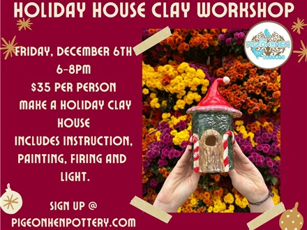 Holiday House Clay Workshop