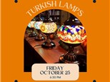 Turkish Mosaic Lamp Class, Friday, October 25, 6:30 pm