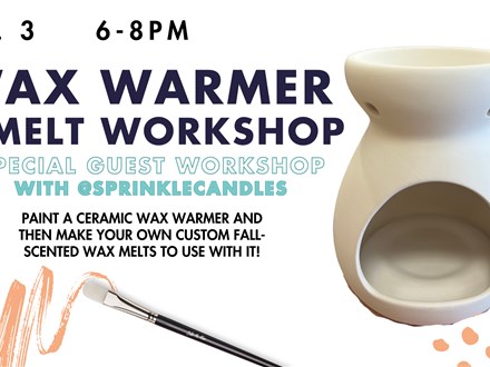 Wax Warmer & Melt Workshop with @SprinkleCandles- Thursday, Oct. 3rd 6-8pm- RSVP ONLY