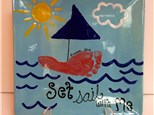 August 9th Paint Me a Story - Come sail with Me