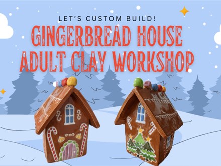 Gingerbread House Adult Clay Workshop