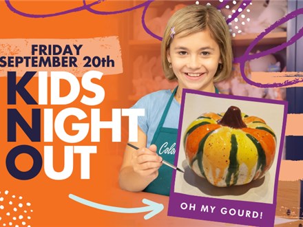 Kids Night Out - Oh My Gourd Party 9/20 - HENDERSON 