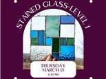 Level 1 Stained Glass-Thursday, March 13, 6:30 pm