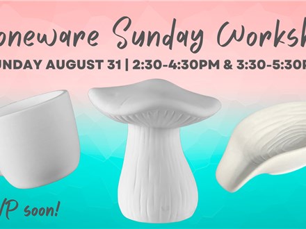Stoneware Sunday Workshop! August 2025 Session 1