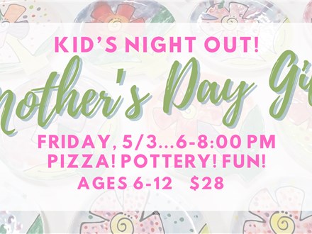 KIDS NIGHT OUT 5/3 @THE POTTERY PATCH