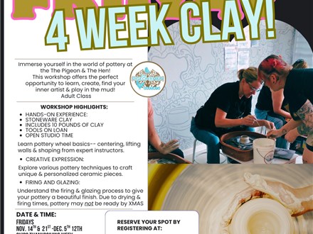4 Week Fri-Yay Clay!!!  November 14th, 21st & December 5th, 12th