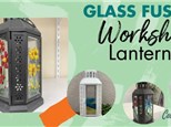 Glass Fusion Workshop - "Lanterns"  March 19, 2025