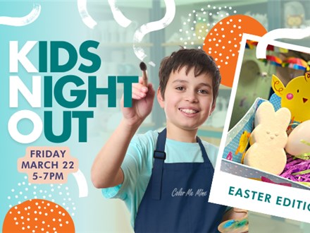 Kid's Night Out - Easter Edition! (Mar. 22)