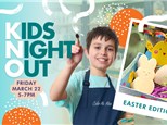 Kid's Night Out - Easter Edition! (Mar. 22)