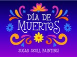 Sugar Skull Painting!