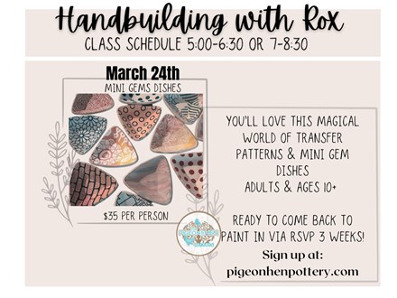 Mini Gem Dishes-- Handbuilding with Rox March 24th 2023
