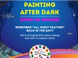 PAINTING AFTER DARK!