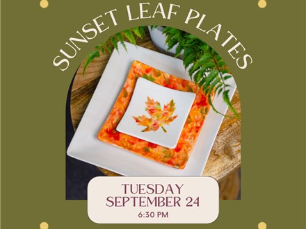 Sunset Leaf Plates-Tuesday, September 24, 6:30 pm