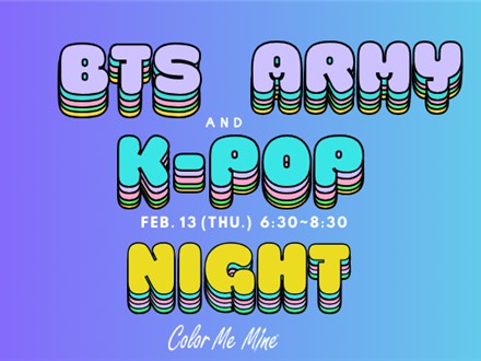 Galentine's Day BTS Army & K-Pop Night | 2/13 (Thu.) 