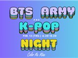 Galentine's Day BTS Army & K-Pop Night | 2/13 (Thu.) 