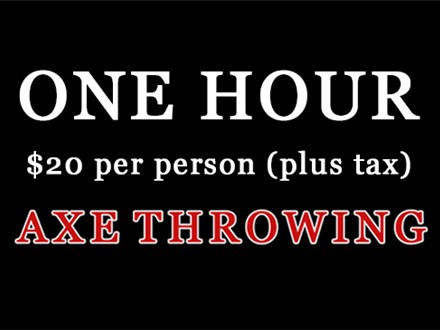 ** GROUP RATE - 1 Hour of Axe Throwing - $15 Per Person (plus tax)