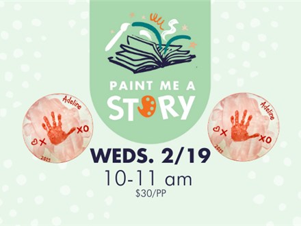 Paint Me A Story- Wednesday, February 19th 10-11am