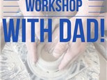 Pottery Workshop with Dad!!