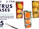 Citrus Vase Party - Adult Workshop - Thursday, August 15th, 5:00-7:00pm