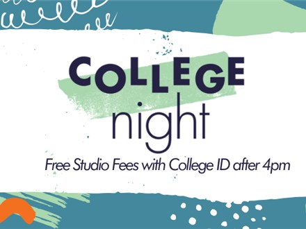 College Night: Friday, September 18th- Free Studio Fees after 4pm w/ ID