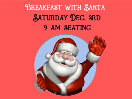 11th Annual Breakfast with Santa (Sat 9:00 am)