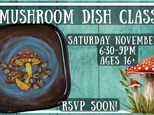 Mushroom Dish Class! November 2024