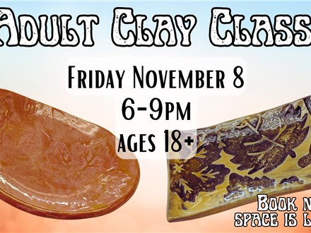 Adult Clay Class! November 2024