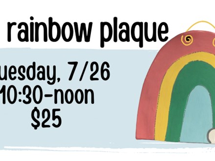 Pottery Patch Camp Tuesday,  7/26 CLAY: Rainbow Plaque