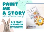 Paint Me A Story with Easter Bunny | April 5