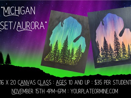 "Michigan Sunset/Aurora" 16x20 Canvas Class Ages 10+ 11/15/24